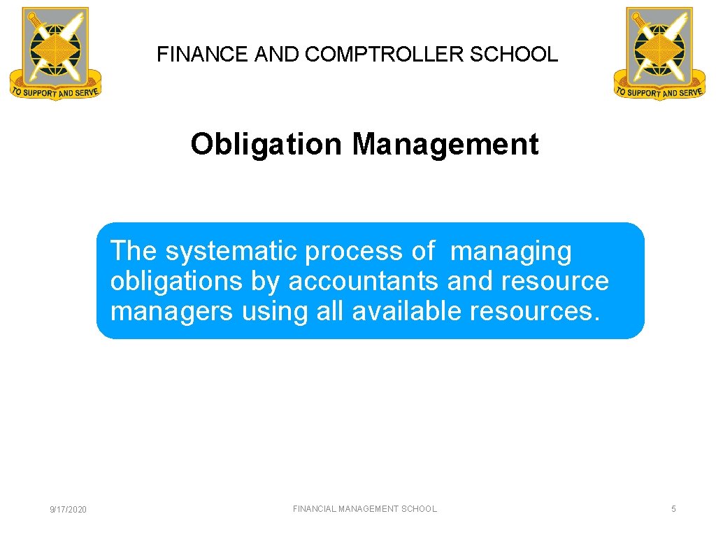 FINANCE AND COMPTROLLER SCHOOL Obligation Management The systematic process of managing obligations by accountants