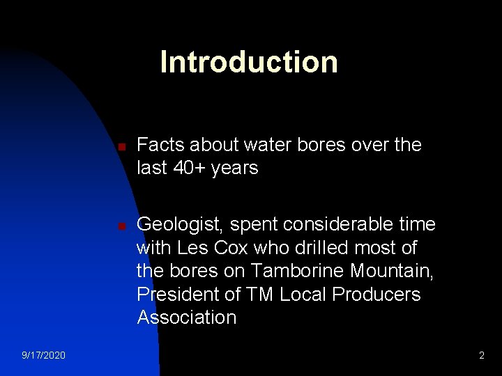 Introduction n n 9/17/2020 Facts about water bores over the last 40+ years Geologist,