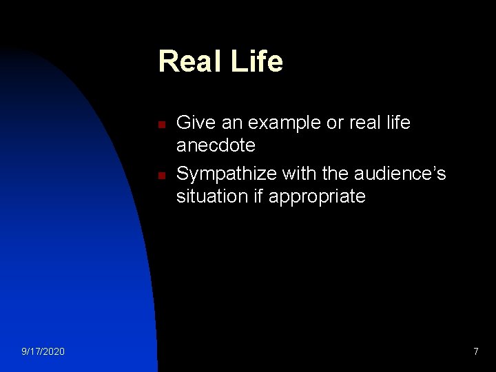 Real Life n n 9/17/2020 Give an example or real life anecdote Sympathize with