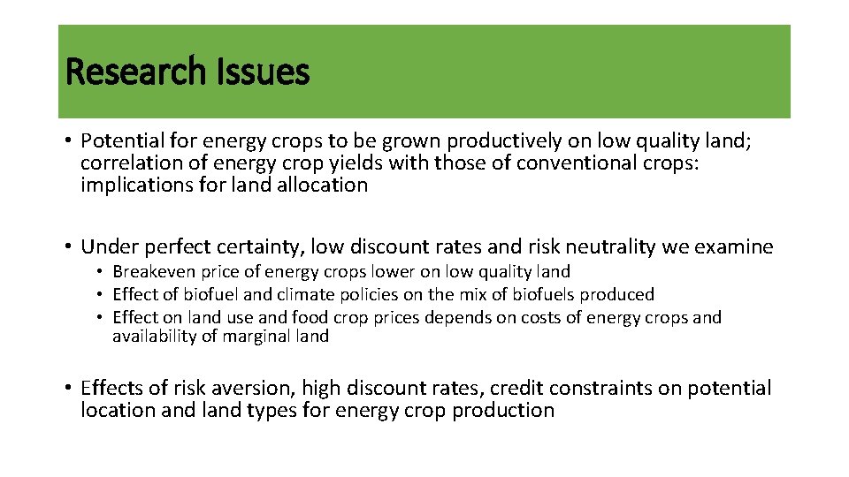 Research Issues • Potential for energy crops to be grown productively on low quality