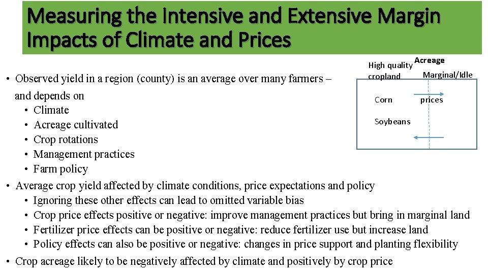 Measuring the Intensive and Extensive Margin Impacts of Climate and Prices • Observed yield
