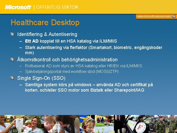 www. microsoft. se/government Healthcare Desktop Identifiering & Autentisering – Ett AD kopplat till en