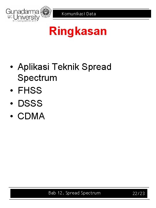Komunikasi Data Ringkasan • Aplikasi Teknik Spread Spectrum • FHSS • DSSS • CDMA