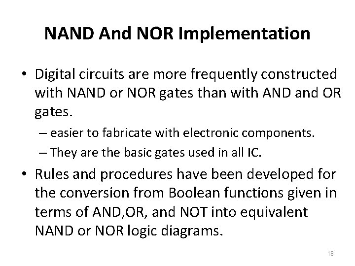 NAND And NOR Implementation • Digital circuits are more frequently constructed with NAND or NAND And NOR Implementation • Digital circuits are more frequently constructed with NAND or