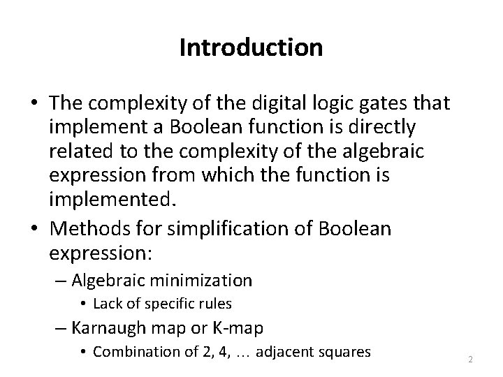 Introduction • The complexity of the digital logic gates that implement a Boolean function Introduction • The complexity of the digital logic gates that implement a Boolean function