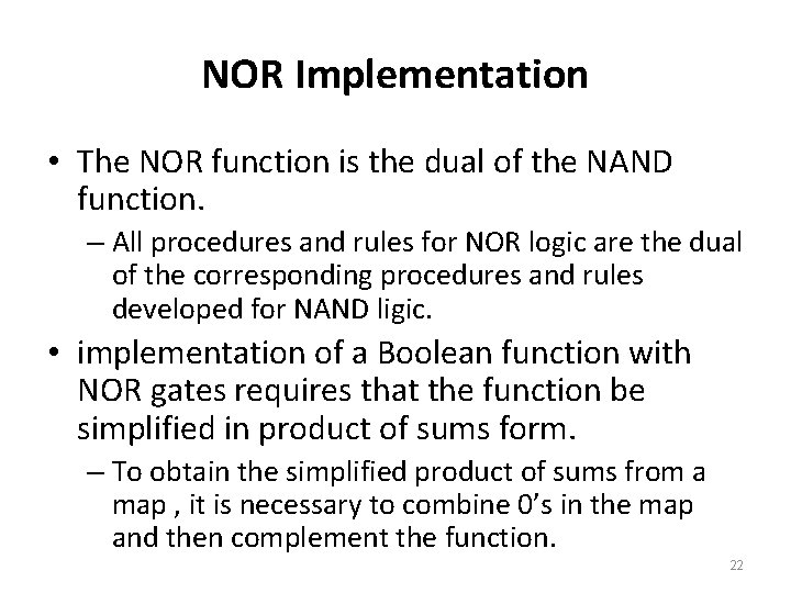 NOR Implementation • The NOR function is the dual of the NAND function. – NOR Implementation • The NOR function is the dual of the NAND function. –