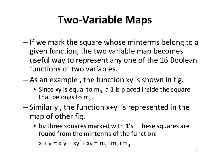Two-Variable Maps – If we mark the square whose minterms belong to a given Two-Variable Maps – If we mark the square whose minterms belong to a given