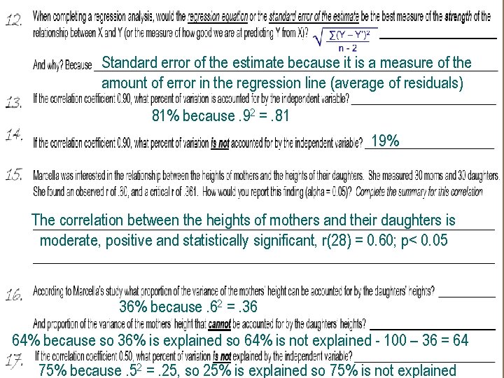 Standard error of the estimate because it is a measure of the amount of