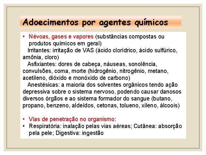 Adoecimentos por agentes químicos • Névoas, gases e vapores (substâncias compostas ou produtos químicos