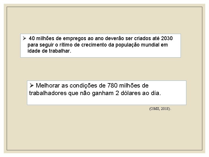 Ø 40 milhões de empregos ao ano deverão ser criados até 2030 para seguir