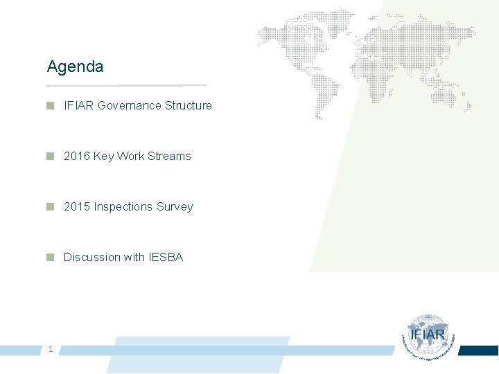 Agenda IFIAR Governance Structure 2016 Key Work Streams 2015 Inspections Survey Discussion with IESBA