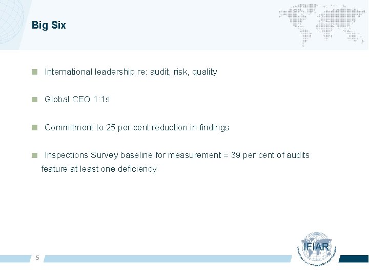 Big Six International leadership re: audit, risk, quality Global CEO 1: 1 s Commitment