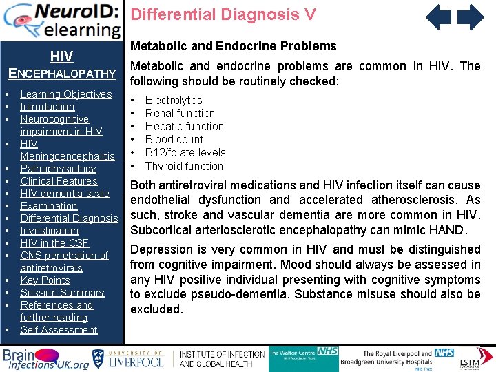 Differential Diagnosis V HIV ENCEPHALOPATHY • • • • Learning Objectives Introduction Neurocognitive impairment