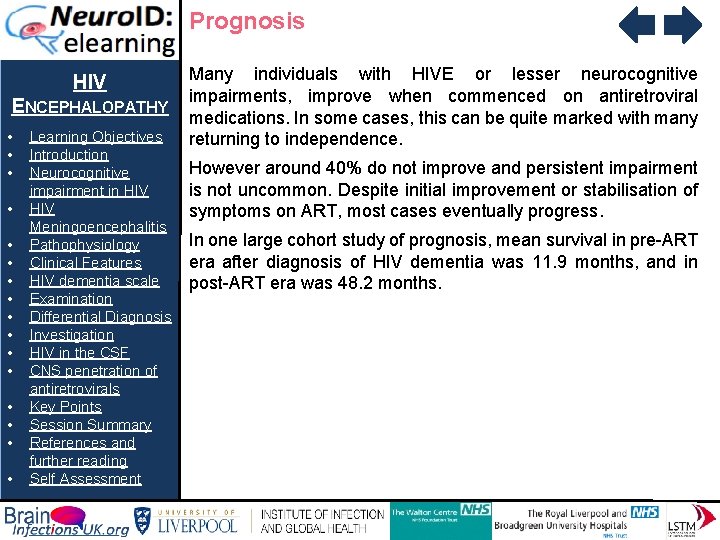 Prognosis HIV ENCEPHALOPATHY • • • • Learning Objectives Introduction Neurocognitive impairment in HIV