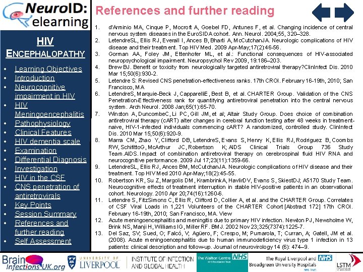 References and further reading 1. HIV 2. ENCEPHALOPATHY 3. • • • • Learning
