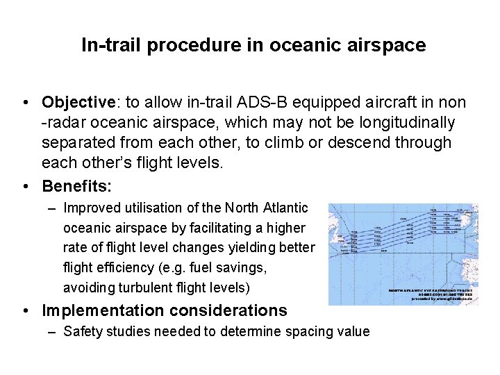 In-trail procedure in oceanic airspace • Objective: to allow in-trail ADS-B equipped aircraft in