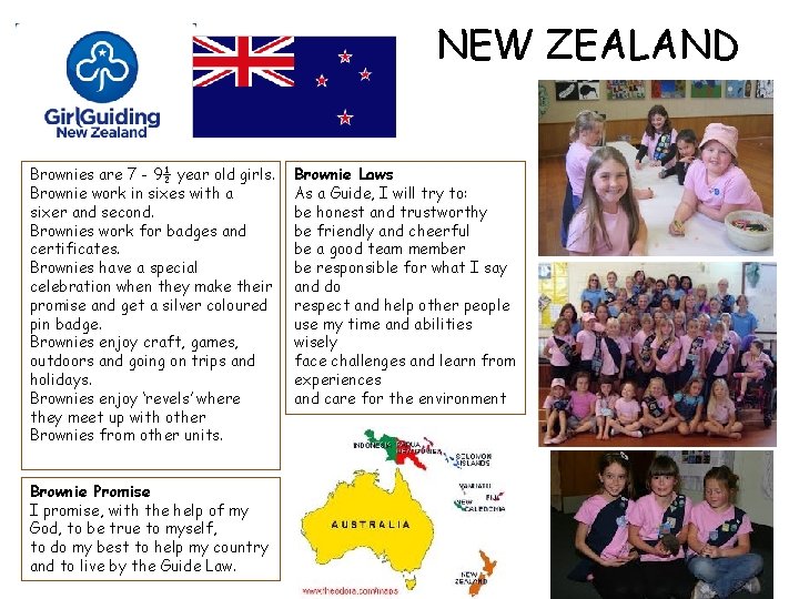 NEW ZEALAND Brownies are 7 - 9½ year old girls. Brownie work in sixes