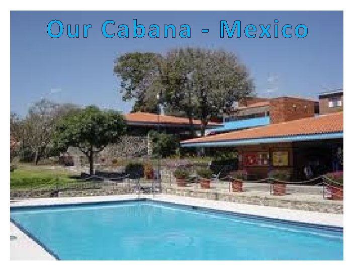 Our Cabana - Mexico 