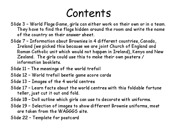 Contents Slide 3 – World Flags Game, girls can either work on their own