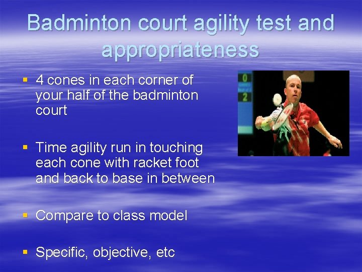 Badminton court agility test and appropriateness § 4 cones in each corner of your