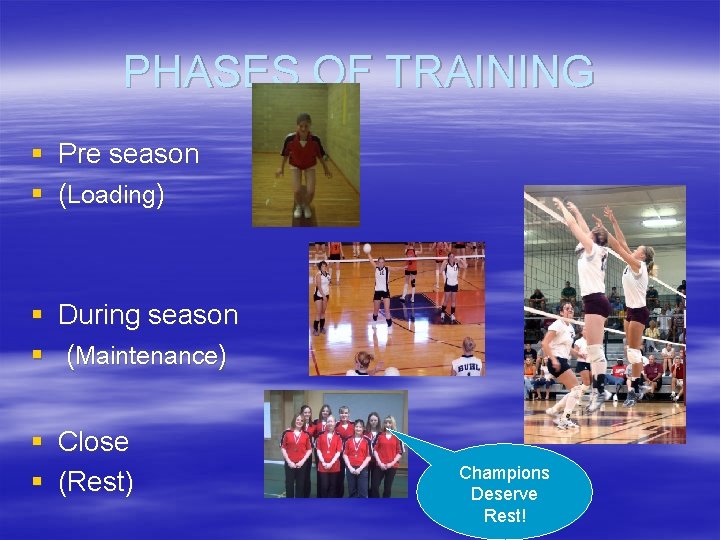PHASES OF TRAINING § Pre season § (Loading) § During season § (Maintenance) §