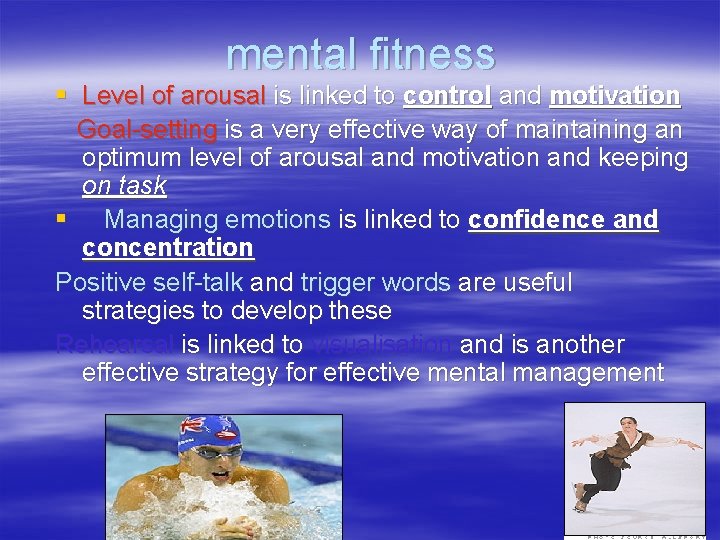 mental fitness § Level of arousal is linked to control and motivation Goal-setting is