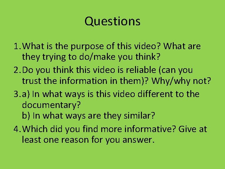 Questions 1. What is the purpose of this video? What are they trying to
