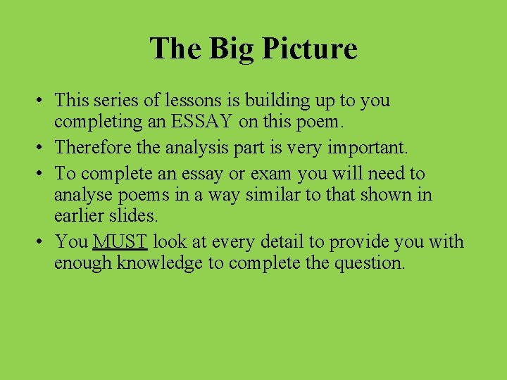 The Big Picture • This series of lessons is building up to you completing