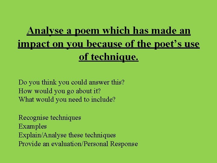 Analyse a poem which has made an impact on you because of the poet’s
