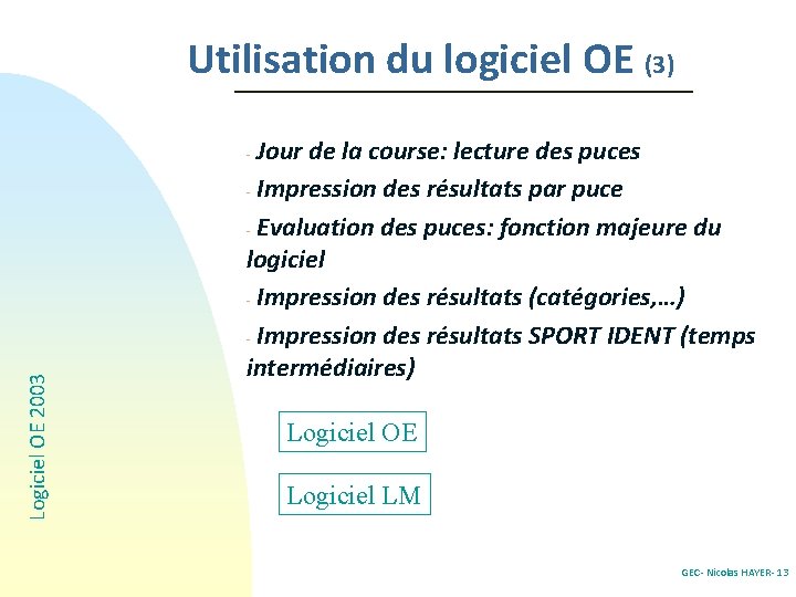 Utilisation du logiciel OE (3) Jour de la course: lecture des puces - Impression