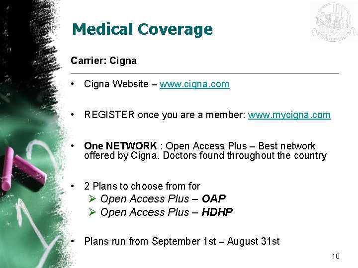 Medical Coverage Carrier: Cigna _________________________________________________ • Cigna Website – www. cigna. com • REGISTER