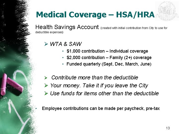 Medical Coverage – HSA/HRA Health Savings Account (created with initial contribution from City to