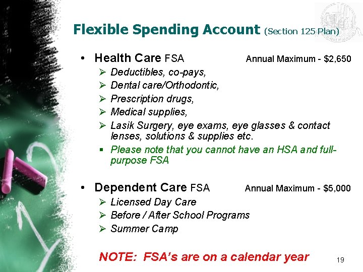 Flexible Spending Account (Section 125 Plan) • Health Care FSA Annual Maximum - $2,