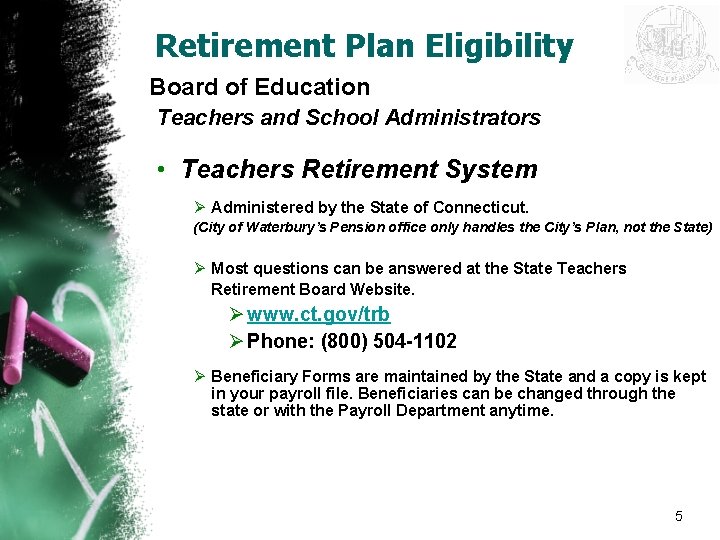 Retirement Plan Eligibility Board of Education Teachers and School Administrators • Teachers Retirement System