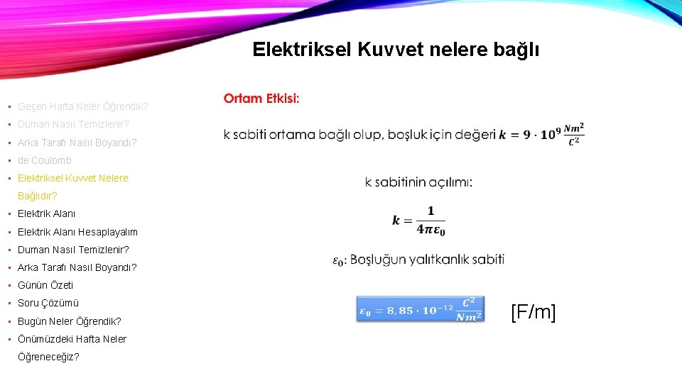 Elektriksel Kuvvet nelere bağlı • Geçen Hafta Neler Öğrendik? • Duman Nasıl Temizlenir? •