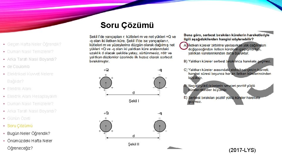 Soru Çözümü • Geçen Hafta Neler Öğrendik? • Duman Nasıl Temizlenir? • Arka Tarafı