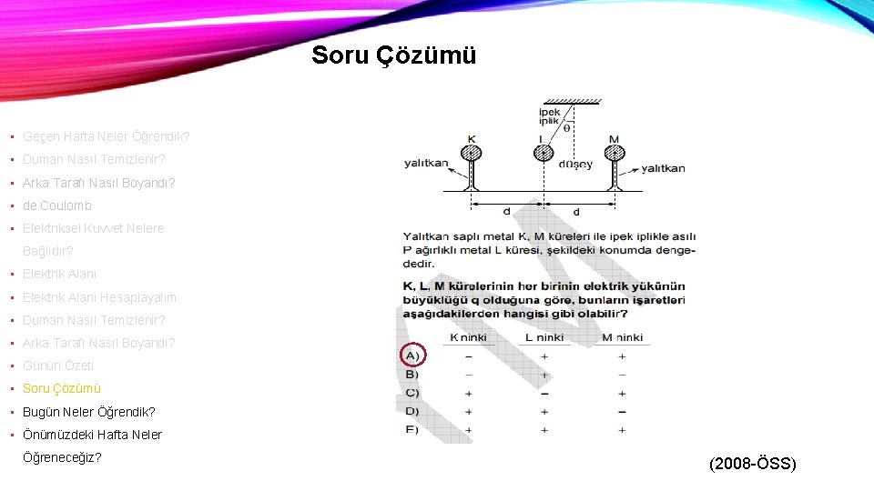 Soru Çözümü • Geçen Hafta Neler Öğrendik? • Duman Nasıl Temizlenir? • Arka Tarafı