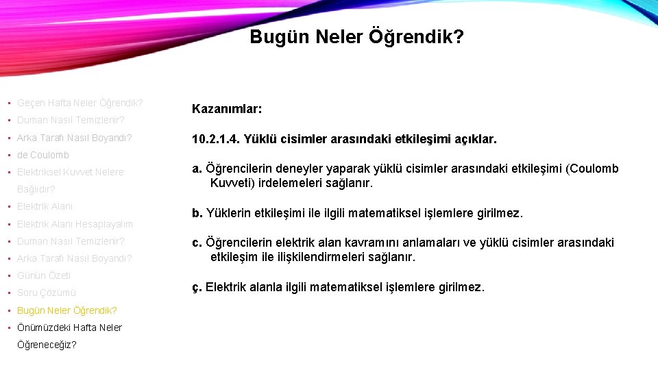 Bugün Neler Öğrendik? • Geçen Hafta Neler Öğrendik? • Duman Nasıl Temizlenir? • Arka