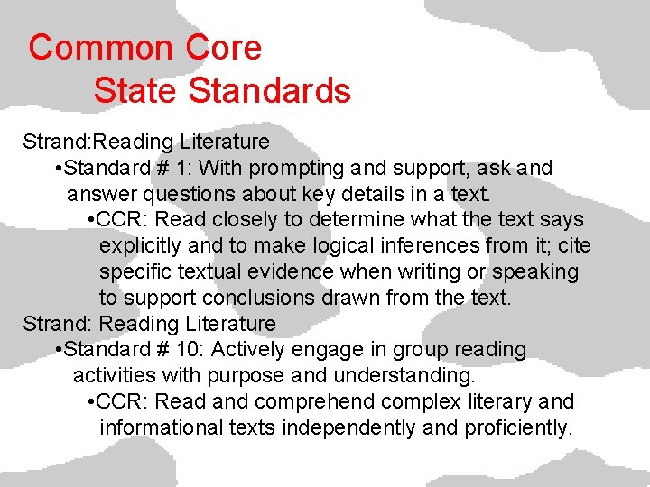 Common Core State Standards Strand: Reading Literature • Standard # 1: With prompting and