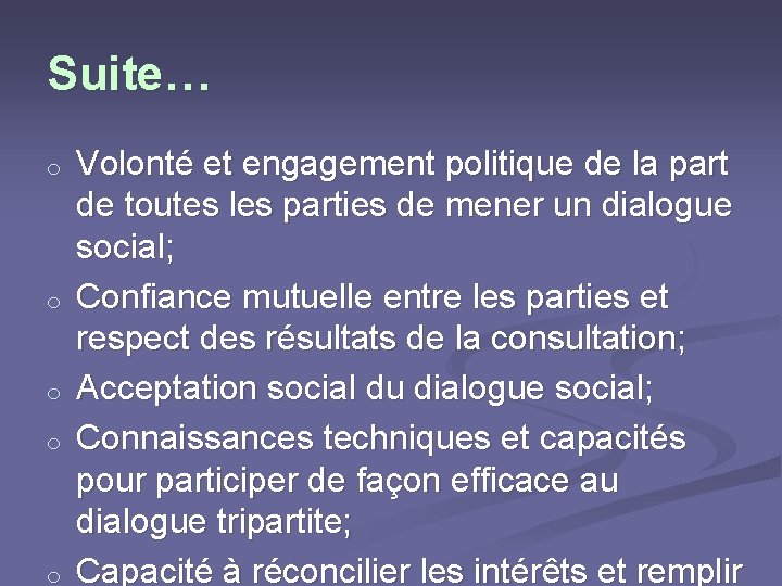 Suite… o o o Volonté et engagement politique de la part de toutes les