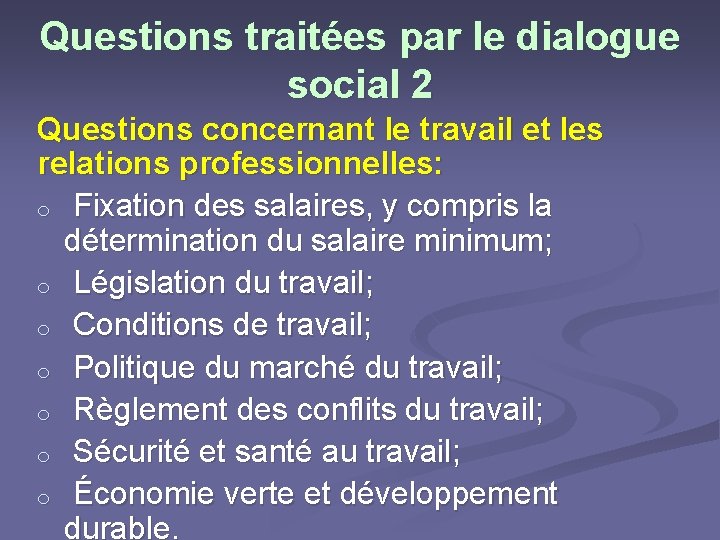 Questions traitées par le dialogue social 2 Questions concernant le travail et les relations