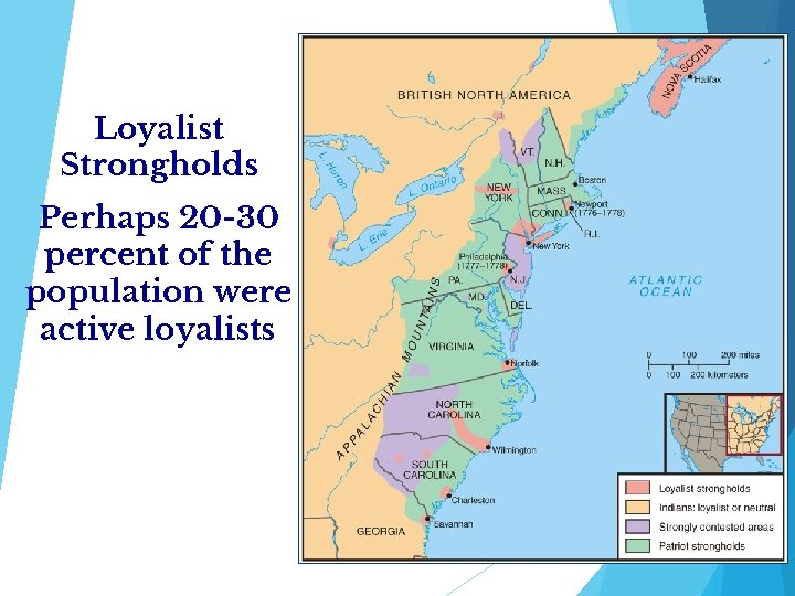 Loyalist Strongholds Perhaps 20 -30 percent of the population were active loyalists 
