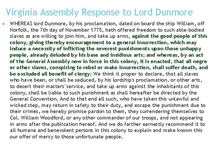 Virginia Assembly Response to Lord Dunmore ► WHEREAS lord Dunmore, by his proclamation, dated