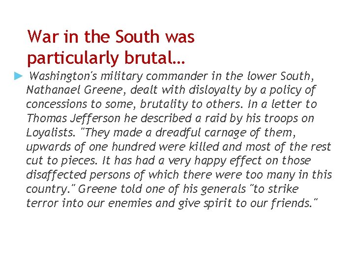 War in the South was particularly brutal… ► Washington's military commander in the lower