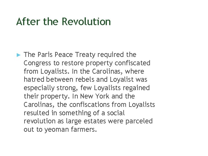 After the Revolution ► The Paris Peace Treaty required the Congress to restore property