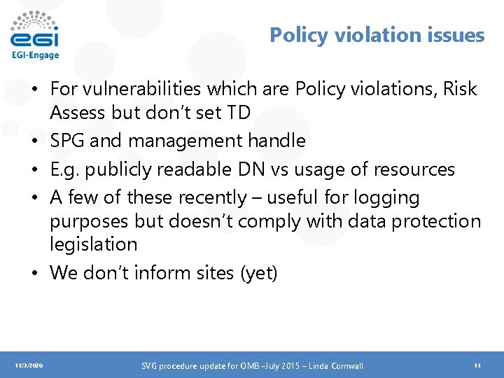 Policy violation issues • For vulnerabilities which are Policy violations, Risk Assess but don’t