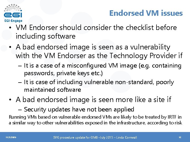 Endorsed VM issues • VM Endorser should consider the checklist before including software •