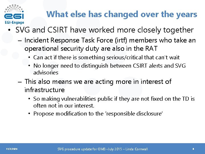 What else has changed over the years • SVG and CSIRT have worked more