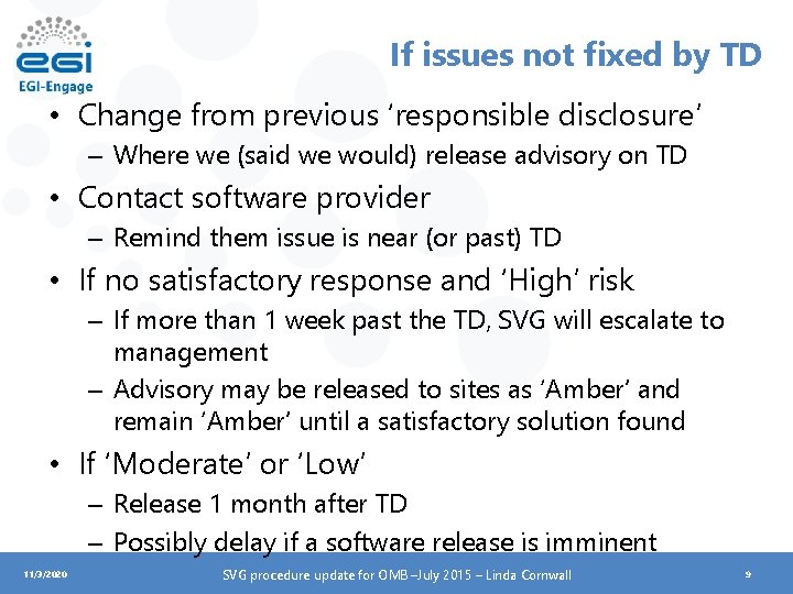 If issues not fixed by TD • Change from previous ‘responsible disclosure’ – Where