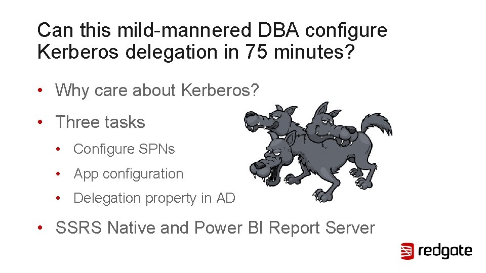 Can this mild-mannered DBA configure Kerberos delegation in 75 minutes? • Why care about